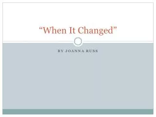 “When It Changed”