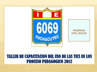 taller de capacitacion del uso de las tics en los proceso pedagogico 2012