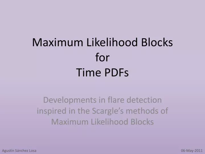 maximum likelihood blocks for time pdfs