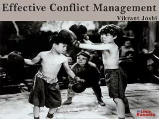 Effective Conflict Management Vikrant Joshi