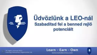 Üdvözlünk a LEO-nál Szabadítsd fel a benned rejlő potenciált