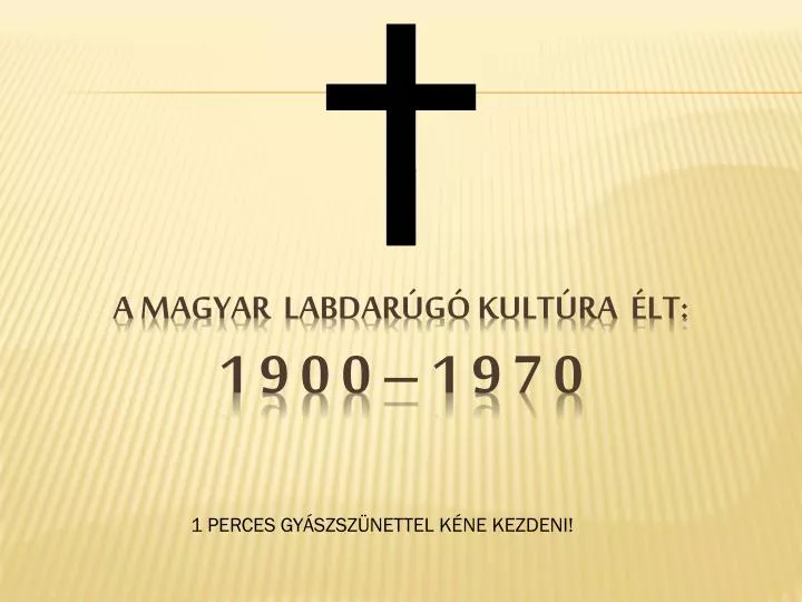 a magyar labdar g kult ra lt 1 9 0 0 1 9 7 0