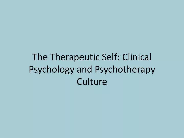 the therapeutic self clinical psychology and psychotherapy culture