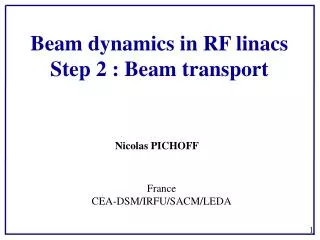 Beam dynamics in RF linacs Step 2 : Beam transport