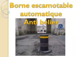 borne escamotable automatique anti b lier