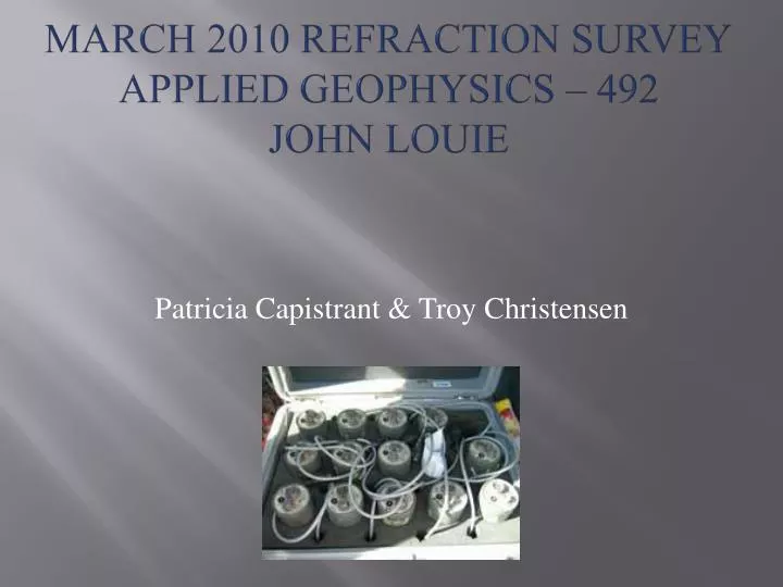 march 2010 refraction survey applied geophysics 492 john louie