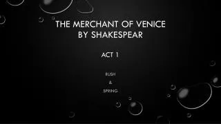 The Merchant of venice by shakespear act 1