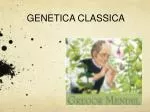 GENETICA CLASSICA - slide 1