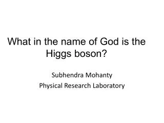 What in the name of God is the Higgs boson?