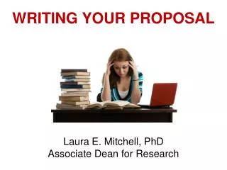 WRITING YOUR PROPOSAL