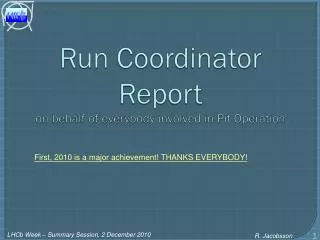 Run Coordinator Report on behalf of everybody involved in Pit Operation
