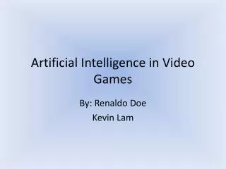 Artificial Intelligence in Video Games