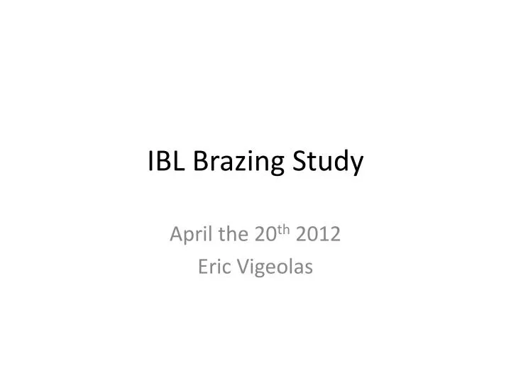 ibl brazing study