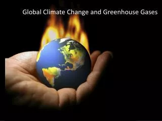 Global Climate Change and Greenhouse Gases