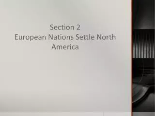 Section 2 European Nations Settle North America