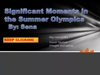 Significant Moments in the Summer Olympics By: Sena