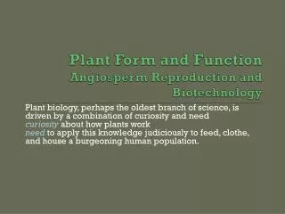 Plant Form and Function Angiosperm Reproduction and Biotechnology