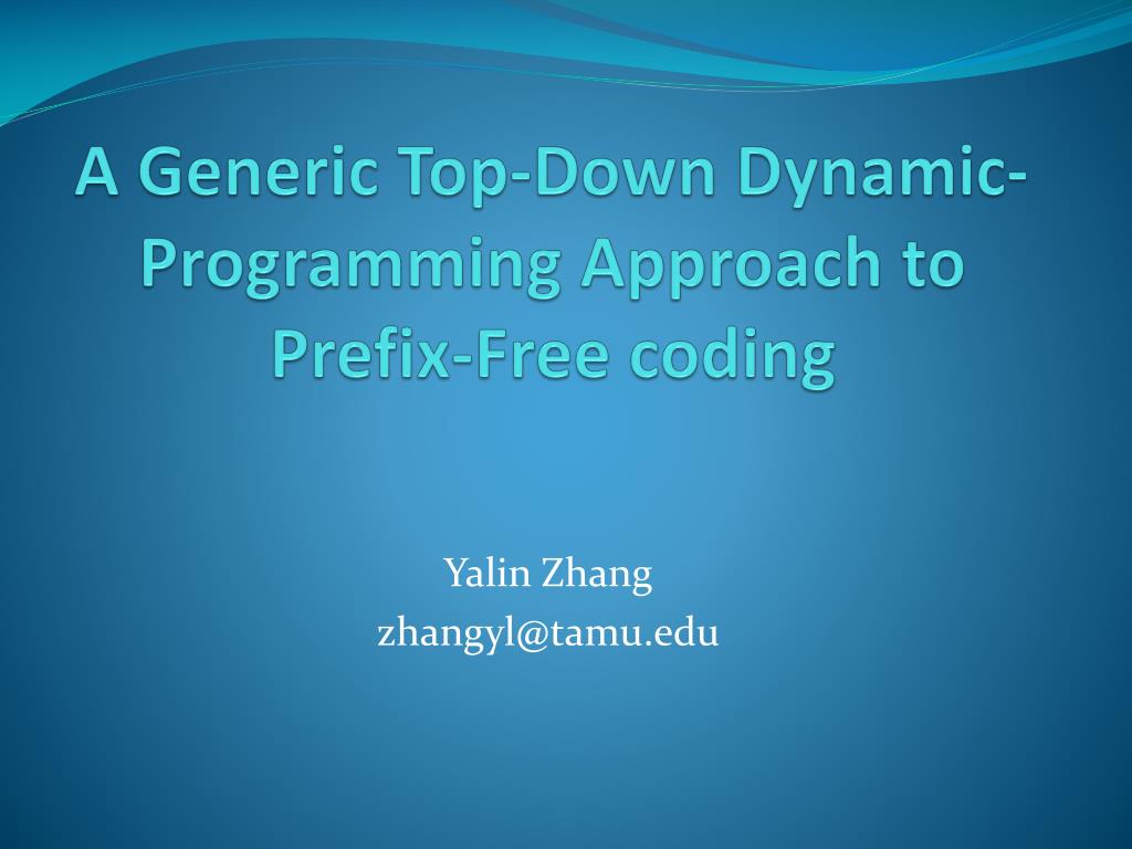 PPT - A Generic Top-Down Dynamic-Programming Approach to Prefix-Free ...