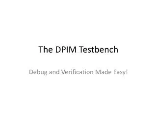 The DPIM Testbench