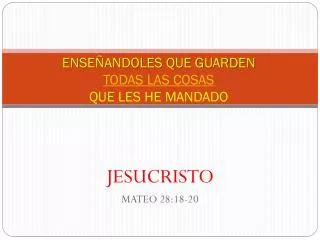 ense andoles que guarden todas las cosas que les he mandado