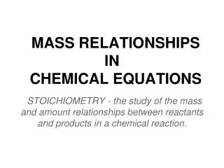 MASS RELATIONSHIPS IN CHEMICAL EQUATIONS