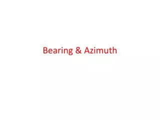 Bearing &amp; Azimuth