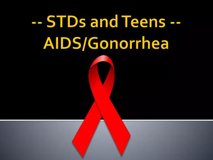 stds and teens aids gonorrhea