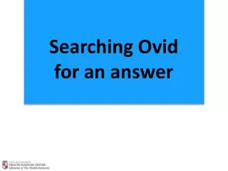 Searching Ovid for an answer