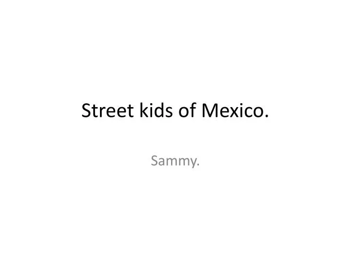 street kids of mexico