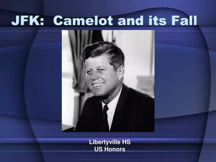 jfk camelot and its fall