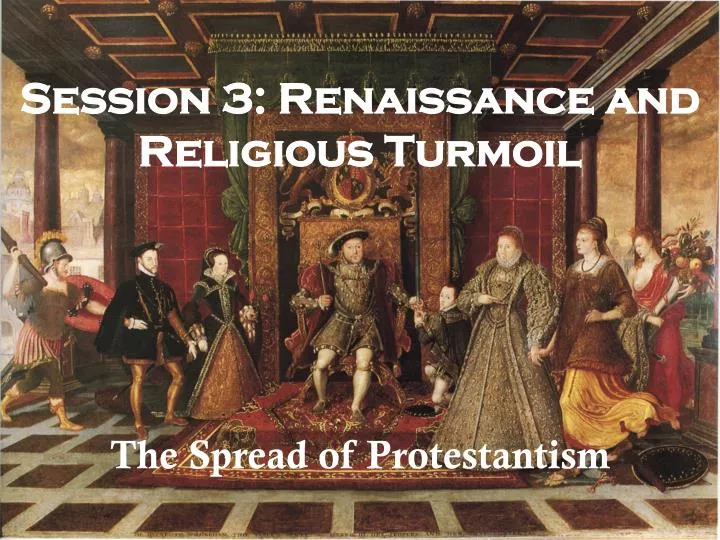 session 3 renaissance and religious turmoil