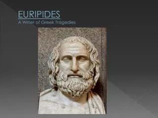 EURIPIDES A Writer of Greek Tragedies