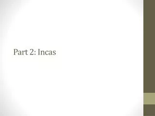 Part 2: Incas