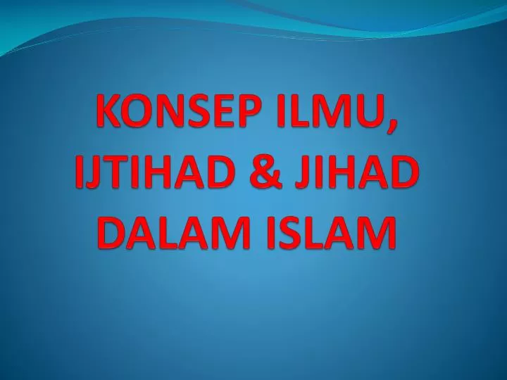 konsep ilmu ijtihad jihad dalam islam