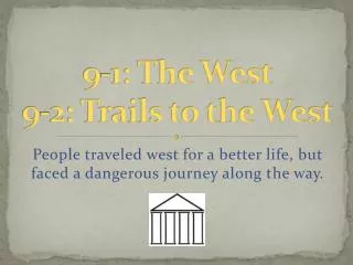 9 - 1: The West 9- 2: Trails to the West