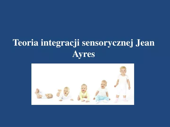 teoria integracji sensorycznej jean ayres