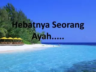 hebatnya seorang ayah