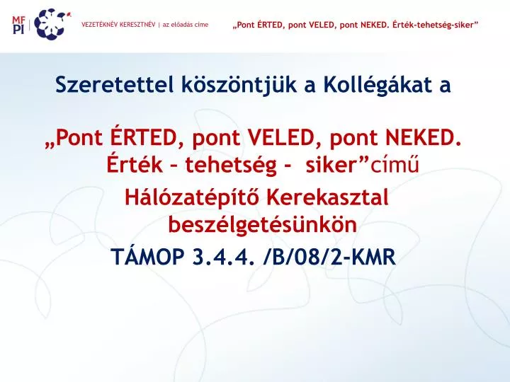 pont rted pont veled pont neked rt k tehets g siker