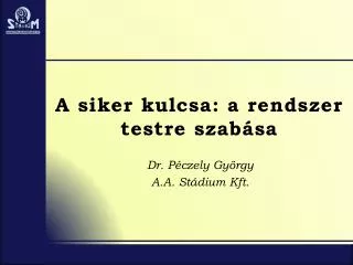 a siker kulcsa a rendszer testre szab sa