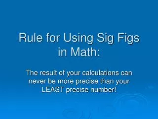 Rule for Using Sig Figs in Math: