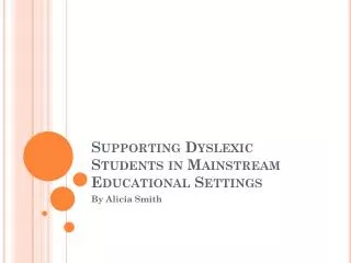 Supporting Dyslexic Students in Mainstream Educational Settings