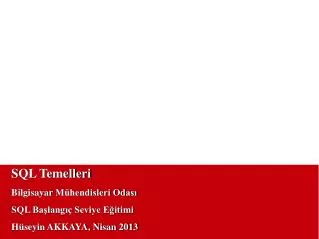 sql temelleri bilgisayar m hendisleri odas sql ba lang seviye e itimi h seyin akkaya nisan 2013