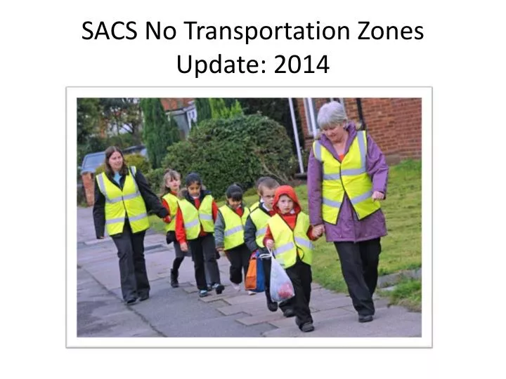 sacs no transportation zones update 2014