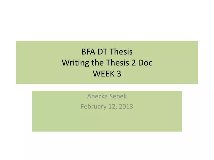 bfa dt thesis writing the thesis 2 doc week 3