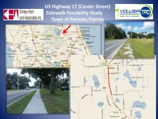 US Highway 17 (Center Street) 		Sidewalk Feasibility Study			 Town of Pierson, Florida
