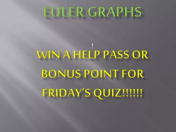 review for 4 3 4 4 euler graphs win a help pass or bonus point for friday s quiz