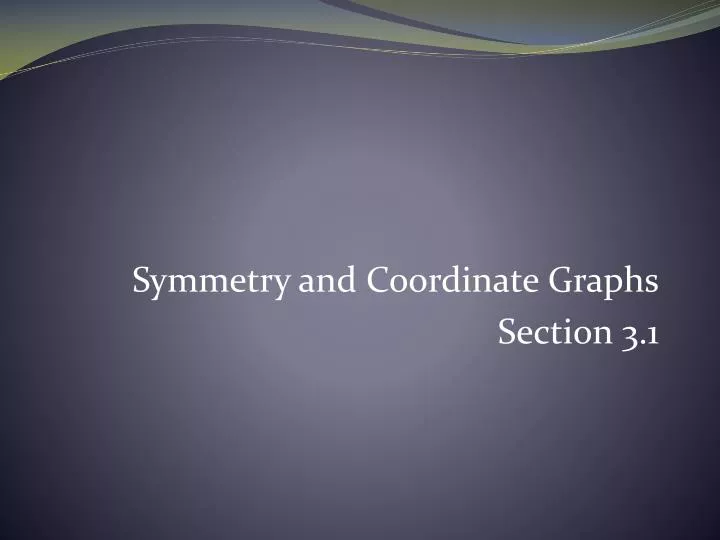 symmetry and coordinate graphs section 3 1