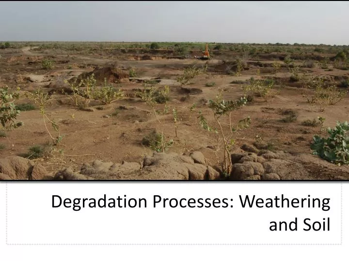 degradation processes weathering and soil