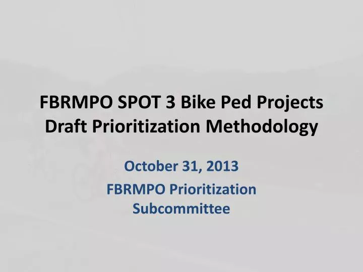 fbrmpo spot 3 bike ped projects draft prioritization methodology