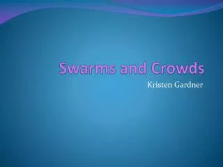 Swarms and Crowds